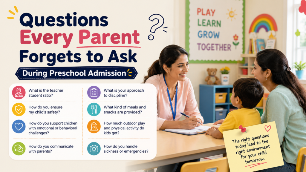 Questions Every Parent Forgets to Ask During Preschool Admission