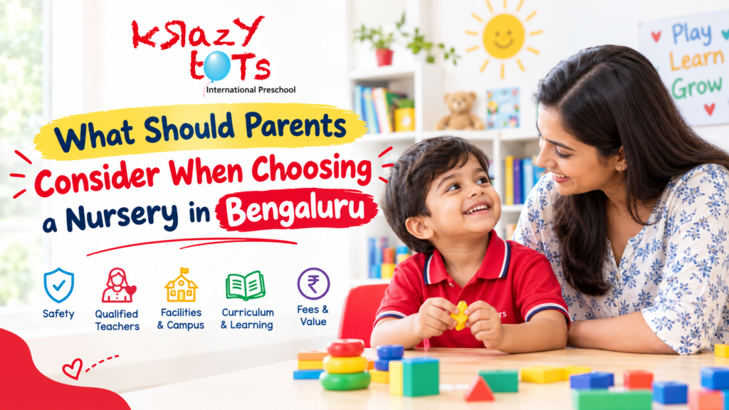 What Should Parents Consider When Choosing a Nursery in Bengaluru