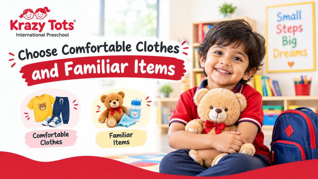 Choose Comfortable Clothes and Familiar Items